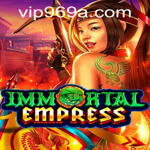 Descubra a Experiência de Jogo com ImmortalEmpress: Um Mergulho profundo no Universo de VIP969.COM